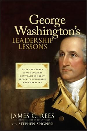 Image du vendeur pour George Washington's Leadership Lessons : What the Father of Our Country Can Teach Us About Effective Leadership and Character mis en vente par GreatBookPrices