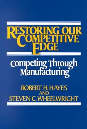 Image du vendeur pour Restoring Our Competitive Edge : Competing Through Manufacturing mis en vente par GreatBookPrices
