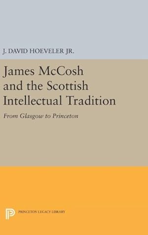 Seller image for James Mccosh and the Scottish Intellectual Tradition : From Glasgow to Princeton for sale by GreatBookPrices