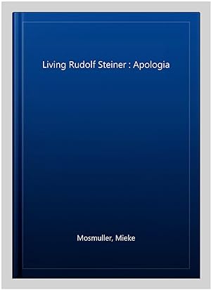 Bild des Verkufers fr Living Rudolf Steiner : Apologia zum Verkauf von GreatBookPrices