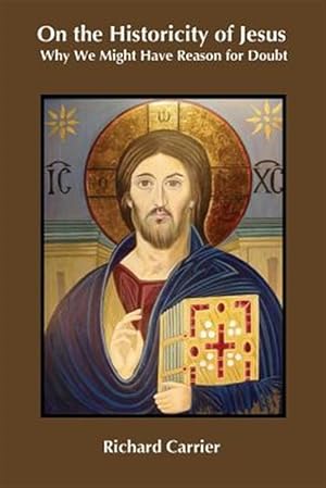 Bild des Verkufers fr On the Historicity of Jesus: Why We Might Have Reason for Doubt zum Verkauf von GreatBookPrices