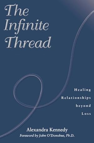 Imagen del vendedor de Infinite Thread : Healing Relationships Beyond Loss a la venta por GreatBookPrices