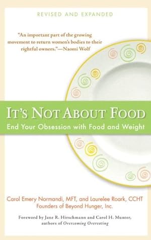 Immagine del venditore per It's Not about Food : End Your Obsession with Food and Weight venduto da GreatBookPrices