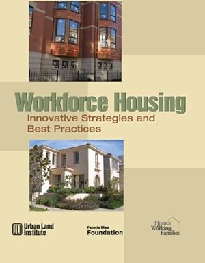 Image du vendeur pour Workforce Housing: Innovative Strategies and Best Practices mis en vente par GreatBookPrices