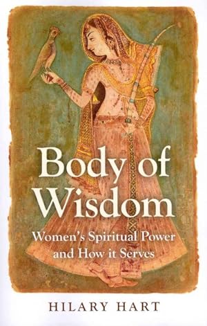 Imagen del vendedor de Body of Wisdom : Women's Spiritual Power and How it Serves a la venta por GreatBookPrices