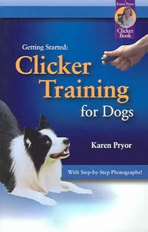 Imagen del vendedor de Getting Started : Clicker Training for Dogs a la venta por GreatBookPrices