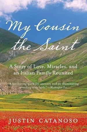 Seller image for My Cousin the Saint : A Story of Love, Miracles, and an Italian Family Reunited for sale by GreatBookPrices