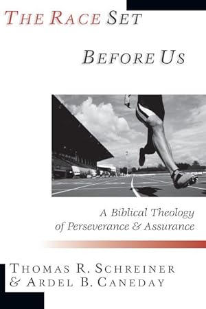 Seller image for Race Set Before Us : A Biblical Theology of Perseverance & Assurance for sale by GreatBookPrices