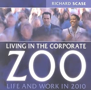 Bild des Verkufers fr Living in the Corporate Zoo zum Verkauf von GreatBookPrices