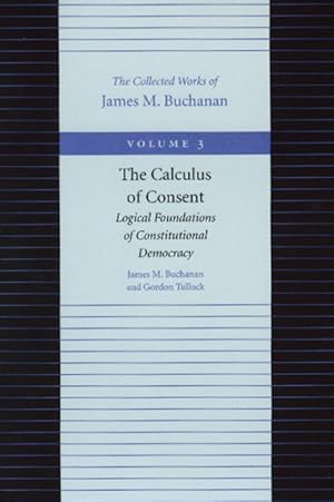 Immagine del venditore per Calculus of Consent : Logical Foundations of Constitutional Democracy venduto da GreatBookPrices