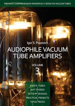 Immagine del venditore per Audiophile Vacuum Tube Amplifiers Volume 3 venduto da GreatBookPrices