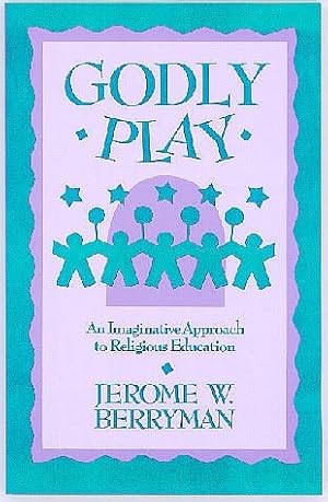Seller image for Godly Play : An Imaginative Approach to Religious Education for sale by GreatBookPrices