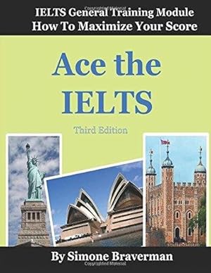 Image du vendeur pour Ace the IELTS: IELTS General Module - How to Maximize Your Score (3rd edition) mis en vente par GreatBookPrices