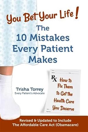 Seller image for You Bet Your Life!: The 10 Mistakes Every Patient Makes for sale by GreatBookPrices