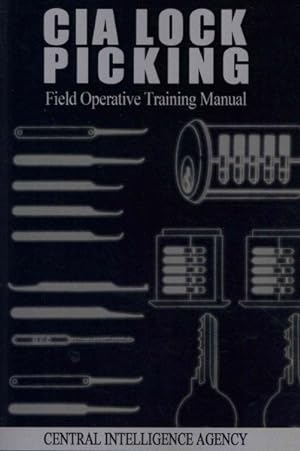 Imagen del vendedor de CIA Lock Picking : Field Operative Training Manual a la venta por GreatBookPrices