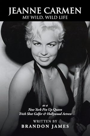 Seller image for Jeanne Carmen : My Wild, Wild Life As a New York Pin Up Queen for sale by GreatBookPrices
