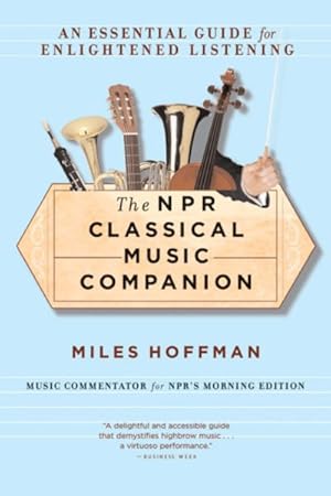 Seller image for Npr Classical Music Companion : An Essential Guide for Enlightened Listening for sale by GreatBookPrices