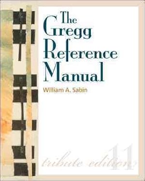 Bild des Verkufers fr Gregg Reference Manual : A Manual of Style, Grammar, Usage, and Formatting: Tribute Edition zum Verkauf von GreatBookPrices