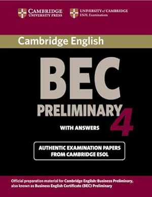 Immagine del venditore per Cambridge Bec 4 Preliminary Student's Book With Answers : Examination Papers from University of Cambridge Esol Examinations venduto da GreatBookPrices