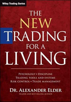 Seller image for New Trading for a Living : Psychology, Discipline, Trading Tools and Systems, Risk Control, Trade Management for sale by GreatBookPrices