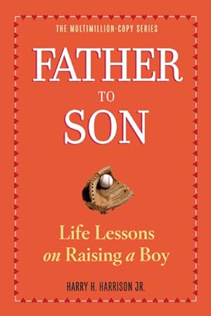 Image du vendeur pour Father to Son : Life Lessons on Raising a Boy mis en vente par GreatBookPrices