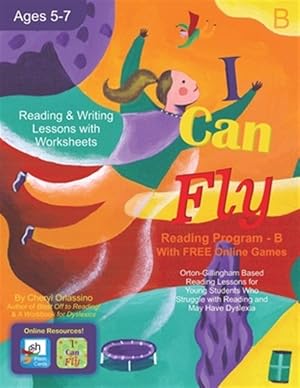 Seller image for I Can Fly - Reading Program - B, With Free Online Games : Orton-gillingham Based Reading Lessons for Young Students Who Struggle With Reading and May Have Dyslexia for sale by GreatBookPrices