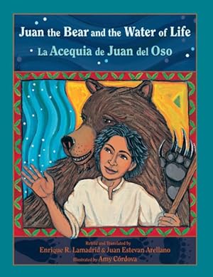 Bild des Verkufers fr Juan the Bear and the Water of Life/ La Acequia De Juan Del Oso zum Verkauf von GreatBookPrices