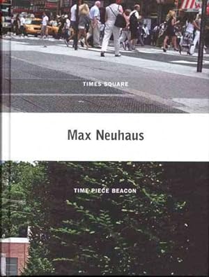 Seller image for Max Neuhaus, Times Square, Time Piece Beacon for sale by GreatBookPrices
