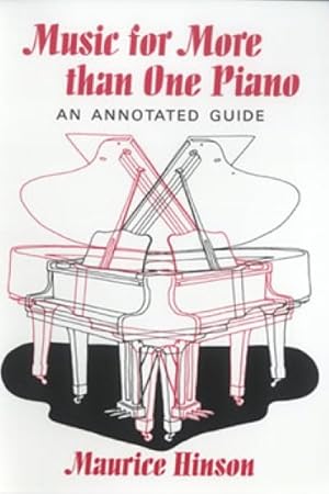 Bild des Verkufers fr Music for More Than One Piano : An Annotated Guide zum Verkauf von GreatBookPrices