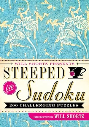 Immagine del venditore per Will Shortz Presents Steeped in Sudoku : 200 Challenging Puzzles venduto da GreatBookPrices