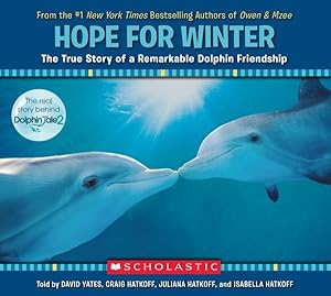 Bild des Verkufers fr Hope for Winter : The True Story of a Remarkable Dolphin Friendship zum Verkauf von GreatBookPrices