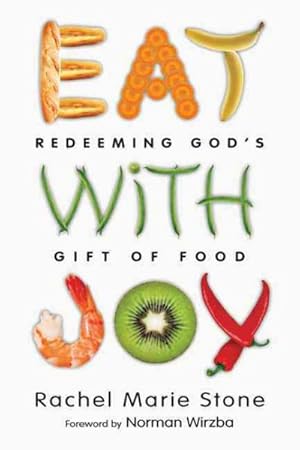 Imagen del vendedor de Eat With Joy : Redeeming God's Gift of Food a la venta por GreatBookPrices