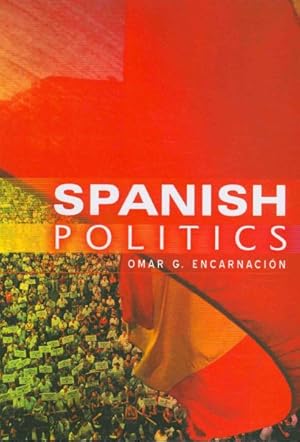 Imagen del vendedor de Spanish Politics : Democracy After Dictatorship a la venta por GreatBookPrices