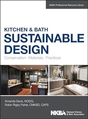 Seller image for Kitchen & Bath Sustainable Design : Conservation, Materials, Practices for sale by GreatBookPrices