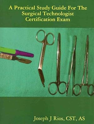 Seller image for Practical Study Guide for the Surgical Technologist Certification Exam for sale by GreatBookPrices