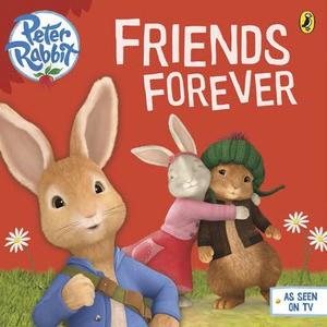 Bild des Verkufers fr Peter Rabbit Animation: Friends Forever zum Verkauf von GreatBookPrices