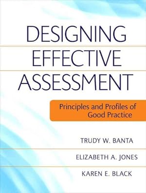 Seller image for Designing Effective Assessment : Principles and Profiles of Good Practice for sale by GreatBookPrices