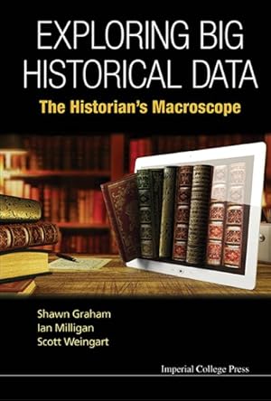 Immagine del venditore per Exploring Big Historical Data : The Historian's Macroscope venduto da GreatBookPrices