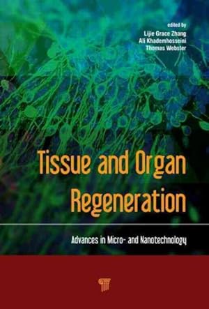 Seller image for Tissue and Organ Regeneration : Advances in Micro- and Nanotechnology for sale by GreatBookPrices
