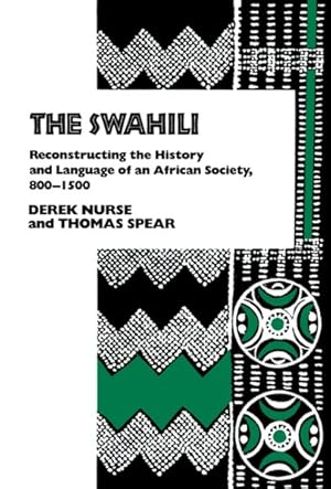 Seller image for Swahili : Reconstructing the History and Language of an African Society, 800-1500 for sale by GreatBookPrices