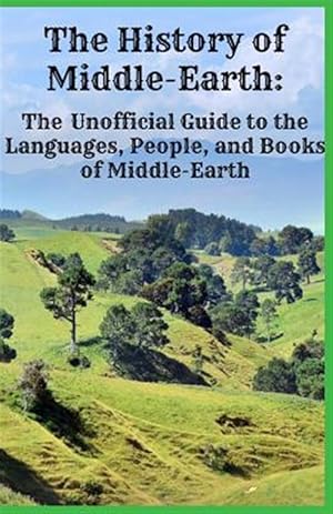 Immagine del venditore per The History of Middle-Earth: The Unofficial Guide to the Languages, People, and Books of Middle-Earth venduto da GreatBookPrices