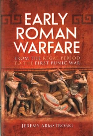 Imagen del vendedor de Early Roman Warfare : From the Regal Period to the First Punic War a la venta por GreatBookPrices