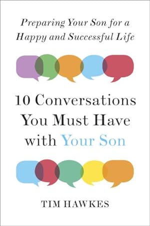 Seller image for Ten Conversations You Must Have With Your Son : Preparing Your Son for a Happy and Successful Life for sale by GreatBookPrices