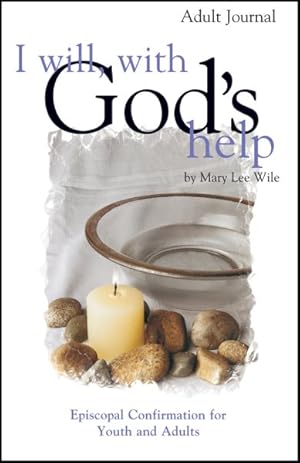Seller image for I Will With God's Help Adult Journal : Episcopal Confirmation for Youth and Adults for sale by GreatBookPrices