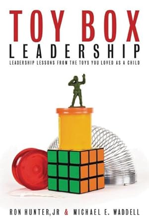 Bild des Verkufers fr Toy Box Leadership : Leadership Lessons from the Toys You Loved As a Child zum Verkauf von GreatBookPrices