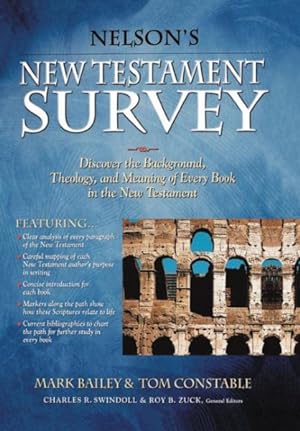Bild des Verkufers fr Nelson's New Testament Survey : Discovering the Background, Theology and Meaning of Every Book in the New Testament zum Verkauf von GreatBookPrices