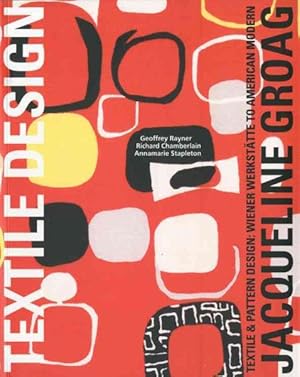 Seller image for Jacqueline Groag : Textile & Pattern Design: Wiener Werkstatte to American Modern for sale by GreatBookPrices