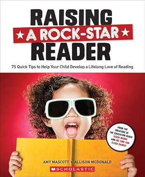 Seller image for Raising a Rock-Star Reader : 75 Quick Tips for Help Your Child Develop a Lifelong Love for Reading for sale by GreatBookPrices