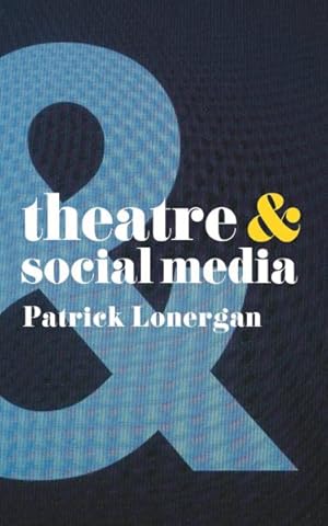 Bild des Verkufers fr Theatre & Social Media zum Verkauf von GreatBookPrices