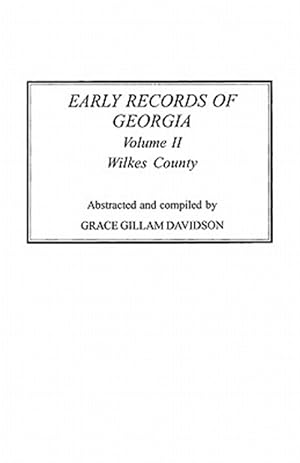 Immagine del venditore per Early Records of Georgia: Wilkes County. in Two Volumes. Volume II venduto da GreatBookPrices